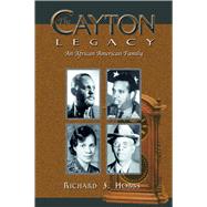 The Cayton Legacy: An African American Family by Hobbs, Richard S., 9780874222517