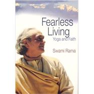 Fearless Living Yoga and Faith by Rama, Swami, 9780893892517