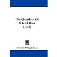 Life Questions of School Boys by Jenks, Jeremiah Whipple, 9781104272517