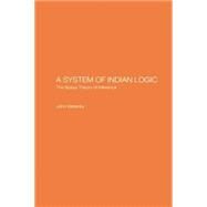 A System of Indian Logic: The Nyana Theory of Inference by Vattanky,John, 9781138862517