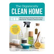The Organically Clean Home by Rapinchuk, Becky, 9781440572517