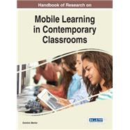 Handbook of Research on Mobile Learning in Contemporary Classrooms by Mentor, Dominic, 9781522502517