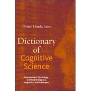 Dictionary of Cognitive Science: Neuroscience, Psychology, Artificial Intelligence, Linguistics, and Philosophy by HoudT,Olivier, 9781579582517