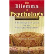 DILEMMA OF PSYCHOLOGY PA by LESHAN,LAWRENCE, 9781581152517