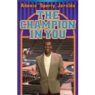 The Champion in You by Jeralds, Adonis 