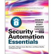 Security Automation Essentials: Streamlined Enterprise Security Management & Monitoring with SCAP by Witte, Greg; Cook, Melanie; Kerr, Matt; Shaffer, Shane, 9780071772518