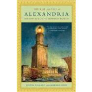 The Rise and Fall of Alexandria Birthplace of the Modern World by Pollard, Justin; Reid, Howard, 9780143112518