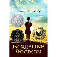 Brown Girl Dreaming by Woodson, Jacqueline, 9780399252518