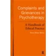 Complaints and Grievances in Psychotherapy: A Handbook of Ethical Practice by Barnes; Fiona Palmer, 9780415152518