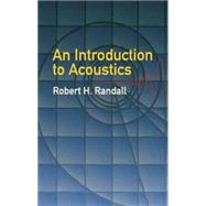 An Introduction to Acoustics by Randall, Robert H., 9780486442518