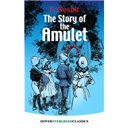 The Story of the Amulet by Nesbit, E., 9780486822518