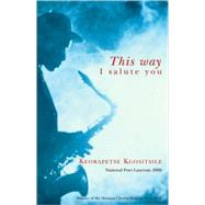 This Way I Salute You: Selected Poems by Kgositsile, Keorapetse, 9780795702518