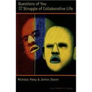 Questions of You and the Struggle of Collaborative Life by Jipson, Janice; Paley, Nicholas, 9780820442518