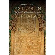 Exiles in Sepharad: The Jewish Millennium in Spain by Gorsky, Jeffrey, 9780827612518