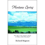 Montana Spring : A Novel by Magniet, Richard, 9780971472518