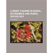A Brief Course in Rural Economics and Rural Sociology by Phelan, John, 9781154522518