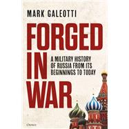 Forged in War by Mark Galeotti, 9781472862518