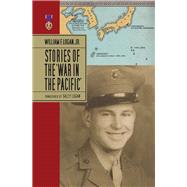 William F. Logan, Jr.- Stories Of The War In The Pacific- HC by Logan, Sally A., 9781734762518