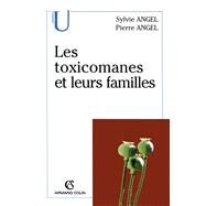 Les toxicomanes et leurs familles by Sylvie Angel; Pierre Angel, 9782200262518
