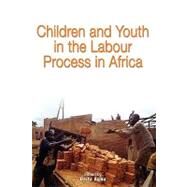 Children and Youth in the Labour Process in Africa by Agbu, Osita, 9782869782518