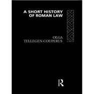 A Short History of Roman Law by Tellegen-Couperus,Olga, 9780415072519