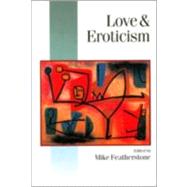 Love and Eroticism by Mike Featherstone, 9780761962519