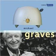Michael Graves: Compact Design Portfolio by Cabra, Raul; Bartolucci, Marisa; Iovine, Julie V., 9780811832519