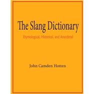 The Slang Dictionary by Hotten, John Camden, 9781505682519