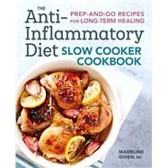 The Anti-inflammatory Diet Slow Cooker Cookbook by Given, Madeline, 9781641522519