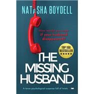 The Missing Husband A Tense Psychological Suspense Full of Twists by Boydell, Natasha, 9781913942519
