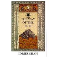The Way of the Sufi by Shah, Idries (Author), 9780140192520