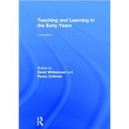 Teaching and Learning in the Early Years by Whitebread; David, 9780415722520
