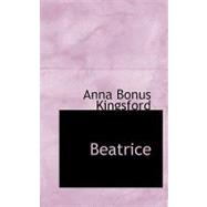Beatrice by Kingsford, Anna Bonus, 9780554702520