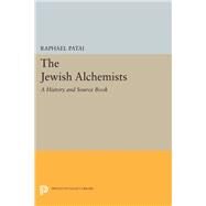 The Jewish Alchemists by Patai, Raphael, 9780691632520