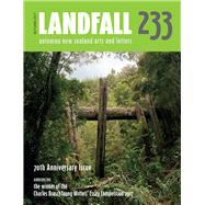 Landfall 233 Aotearoa New Zealand Arts and Letters, Autumn 2016 by Eggleton, David, 9780947522520