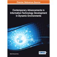 Contemporary Advancements in Information Technology Development in Dynamic Environments by Khosrow-Pour, Mehdi, 9781466662520