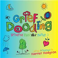 Grief Doodling Bringing Back Your Smiles by Hodgson, Harriet, 9781608082520