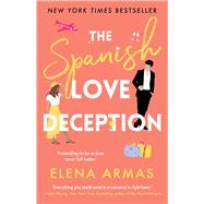 The Spanish Love Deception A Novel by Armas, Elena, 9781668002520