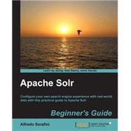 Apache Solr Beginner's Guide by Serafini, Alfredo, 9781782162520