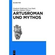 Artusroman Und Mythos by Wolfzettel, Friedrich; Dietl, Cora; Daumer, Matthias, 9783110262520