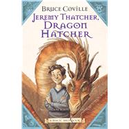 Jeremy Thatcher, Dragon Hatcher by Coville, Bruce, 9780152062521