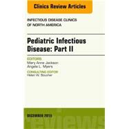 Pediatric Infectious Disease: An Issue of Infectious Disease Clinics of North America by Jackson, Mary Anne, 9780323402521