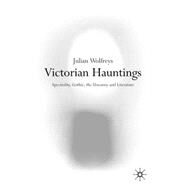 Victorian Hauntings Spectrality, Gothic, the Uncanny and Literature by Wolfreys, Julian, 9780333922521