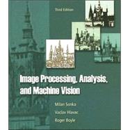 Image Processing, Analysis, and Machine Vision by Sonka, Milan; Hlavac, Vaclav; Boyle, Roger, 9780495082521