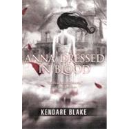 Anna Dressed in Blood by Blake, Kendare, 9780606262521