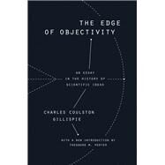 The Edge of Objectivity by Gillispie, Charles Coulston; Porter, Theodore M., 9780691172521