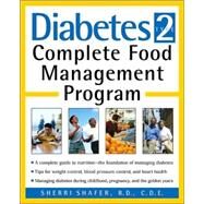 Diabetes Type 2 Complete Food Management Program by Shafer, Sherri, 9780761532521
