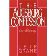 The Augsburg Confession: A Commentary by Grande, Leif, 9780806622521