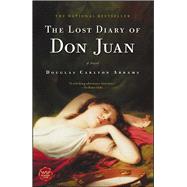 The Lost Diary of Don Juan A Novel by Abrams, Douglas Carlton, 9781416532521