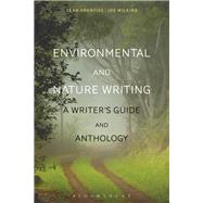 Environmental and Nature Writing A Writer's Guide and Anthology by Prentiss, Sean; Wilkins, Joe, 9781472592521
